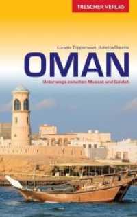 TRESCHER Reiseführer Oman : Unterwegs zwischen Muscat und Salalah (Trescher-Reihe Reisen) （4., überarb. Aufl. 2019. 346 S. 250 Farbfotos, 50 Ktn. 190 mm）
