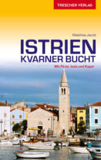 TRESCHER Reiseführer Istrien und Kvarner Bucht : Mit Piran, Izola und Koper (Trescher-Reiseführer) （3., überarb. Aufl. 2021. 408 S. 31 Ktn., 263 Farbfotos. 190 mm）