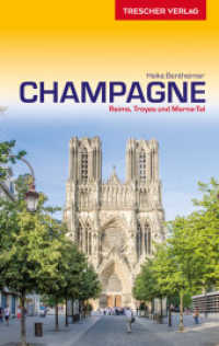 Reiseführer Champagne : Reims， Troyes， Marne-Tal， Forêt d'Orient， Pays du Der und Côte des Bar (Trescher-Reiseführer)
