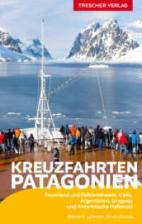 Reiseführer Kreuzfahrten Patagonien : Feuerland und Falklandinseln， Chile， Argentinien， Uruguay und Antarktische Halbinsel (Trescher-Reiseführer)