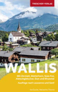 TRESCHER Reiseführer Wallis : Mit Zermatt, Matterhorn, Saas-Fee, Aletschgletscher, Sion und Rhonetal - Ausflüge nach Lausanne und Genf (Trescher-Reiseführer) （2022. 312 S. 210 Farbfotos, 24 Ktn. 190 mm）