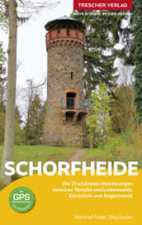 TRESCHER Reiseführer Schorfheide : Die 21 schönsten Wanderungen zwischen Templin und Liebenwalde, Zehdenick und Angermünde (Trescher-Reiseführer) （2023. 196 S. 90 Farbfotos, 18 Ktn. 190 mm）