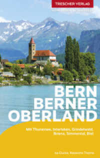 TRESCHER Reiseführer Bern und Berner Oberland : Mit Thunersee, Interlaken, Grindelwald, Brienz, Simmental, Biel (Trescher-Reiseführer) （2024. 300 S. 190 Farbabb., 20 Ktn. 190 mm）