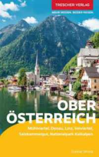 TRESCHER Reiseführer Oberösterreich : Mühlviertel, Donau, Linz, Innviertel, Salzkammergut, Nationalpark Kalkalpen (Trescher-Reiseführer) （3. Aufl. 2025. 420 S. 240 Farbfotos, 25 Ktn. 190 mm）