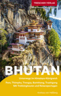 TRESCHER Reiseführer Bhutan : Unterwegs im Himalaya-Königreich. Paro, Thimphu, Trongsa, Bumthang, Trashigang. Mit Trekkingtouren und Reisereportagen. (Trescher-Reihe Reisen) （3. Aufl. 2025. 436 S. 300 Farbfotos, 19 Ktn. 190 mm）