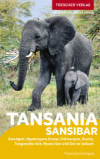 TRESCHER Reiseführer Tansania und Sansibar : Serengeti, Ngorongoro-Krater, Kilimanjaro, Ruaha, Tanganyika-See, Nyasa-See, Dar es Salaam und Sansibar (Trescher-Reiseführer) （2. Aufl. 2024. 440 S. 37 Ktn., 300 Farbabb. 190 mm）