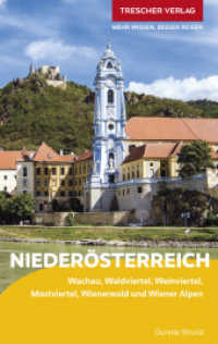 TRESCHER Reiseführer Niederösterreich : Wachau, Waldviertel, Weinviertel, Mostviertel, Wienerwald und Wiener Alpen (Trescher-Reiseführer) （6. Aufl. 2026. 400 S. 40 Ktn., 243 Farbfotos. 190 mm）