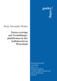 Nutzerverträge auf Vermittlungsplattformen in der kollaborativen Wirtschaft : Dissertationsschrift (Rechtswissenschaft im Gardez! 49) （2021. 308 S. 21 cm）
