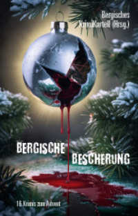 Bergische Bescherung : 16 Krimis zum Advent （2024. 240 S. 19.5 cm）