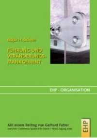 Führung und Veränderungsmanagement : Persönlichkeit als Motor von Organisationskultur und Organisationstransformation (EHP-Organisation) （2008. 112 S. zahlr. Abb. u. Tab. ; mit 1 DVD. 21 cm）