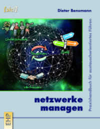 Netzwerke managen : Praxishandbuch für austauschorientiertes Führen ([sic!] Soziale Innovation und Change) （2022. 144 S. zahlreiche farbige Abb., Tab. 21.4 cm）