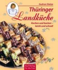 Thüringer Landküche : Kochen und backen leicht und schnell (Die besten Hausrezepte) （10., Aufl. 2017. 2017. 104 S. farb. Fotos. 207 mm）