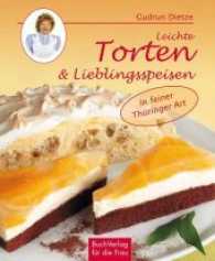Leichte Torten & Lieblingsspeisen in Thüringer Art （6. Auflage 2017. 2017. 96 S. zahlr. farb. Fotos. 20 cm）