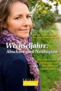 Wechseljahre: Abschied und Neubeginn : Was Frauen über Menopause und Klimakterium wissen sollten. Wissenschaftliches und Hexerisches aus der Perspektive einer Frauenärztin und einer Soziologin (Edition Lebenslinien) （5. Auflage 2019. 2019. 315 S. zweifarbig, mit Illustrationen und Abbil）