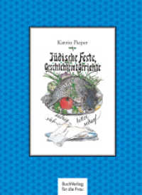 Jüdische Feste, Geschichte(n) & Gerichte : Geschichte(n) & Gerichte （Neuausgabe. 2013. 96 S. farb. Ill. 16.5 cm）