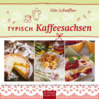 Typisch Kaffeesachsen （1. Aufl. 2014. 96 S. m. farb. Abb. 187 mm）