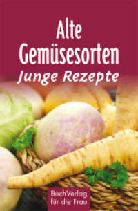 Alte Gemüsesorten - Junge Rezepte （2. Auflage 2016. 2016. 128 S. mit Farbfotos. 9.5 cm）