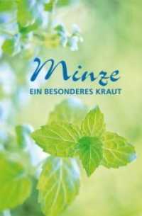 Minze - ein besonderes Kraut (Minibibliothek) （1. Auflage. 2019. 128 S. Farbfotos. 9.5 cm）