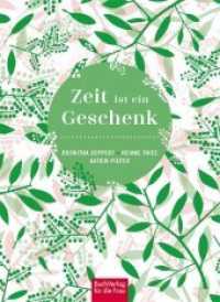 Zeit ist ein Geschenk （1. Auflage. 2019. 96 S. mit farbigen Illustrationen und Fotos. 16.5 cm）