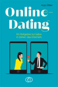 Online-Dating : Ein Ratgeber zur Liebe in Zeiten des Internets （1. Auflage 2023. 2023. 250 S. mit farbigen Abbildungen. 21 cm）