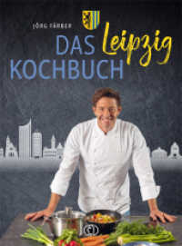 Das Leipzig-Kochbuch （1. Auflage 2024. 2024. 160 S. mit Farbfotos. 23 cm）