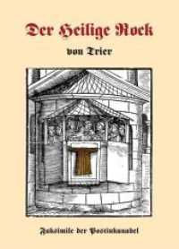 Der heilige Rock von Trier : Faksimile der Postinkunabel. Nachwort von Dr. Michael Embach （2., überarb. Aufl. Faks., Nachdr. 2012. 64 S. m. Abb. 210 mm）