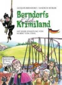 Berndorfs Eifel Krimiland : Mit einer Einleitung von Hubert vom Venn （2013. 64 S. 56 Farbzeichn., 3 SW-Fotos, 1 Farbfotos. 23.5 cm）
