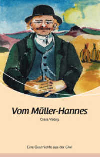 Vom Müller-Hannes : Eine Geschichte aus der Eifel （3. Aufl. 2010. 207 S. 19,5 cm）