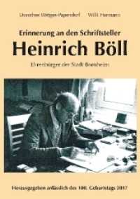 Erinnerung an den Schriftsteller Heinrich Böll : Ehrenbürger der Stadt Bornheim - Herausgegeben anlässlich des 100. Geburtstags 2017 （1. Aufl. 2017. 78 S. 94 Abb., 2 Ktn. 21 cm）