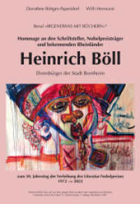 Hommage an den Schriftsteller, Nobelpreisträger und bekennenden Rheinländer Heinrich Böll : zum 50. Jahrestag der Verleihung des Literatur-Nobelpreises 1972-2022 （2022. 168 S. 1 Farbabb., 12 Farbzeichn., 68 Farbfotos. 24 cm）