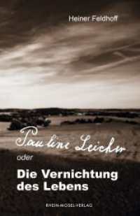 Pauline Leicher oder die Vernichtung des Lebens （2023. 158 S. 24 SW-Abb., 1 Ktn., 17 Farbabb. 19.2 cm）