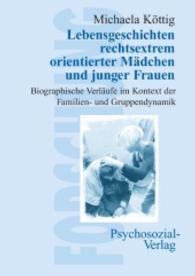 Lebensgeschichten rechtsextrem orientierter Mädchen und junger Frauen (Reihe ""Forschung Psychosozial""")