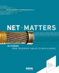 Net Matters : 30 stories - from telegraph cables to data glasses (New Contributions to Industrial Heritage and the History of Technology 2) （2018. 176 S. 81 farbige und 24 s/w-Abbildungen. 25.9 cm）