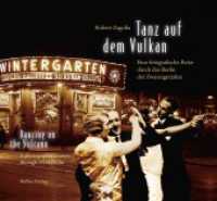 Tanz auf dem Vulkan / Dancing on the Volcano : Eine fotografische Reise durch das Berlin der Zwanzigerjahre / A photographic journey through 1920s Berlin （2019. 208 S. 255 s/w-Abbildungen. 21.5 x 24.5 cm）