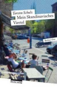 Mein Skandinavisches Viertel (Berliner Orte) （2019. 144 S. 45 s/w-Abbildungen. 19 cm）