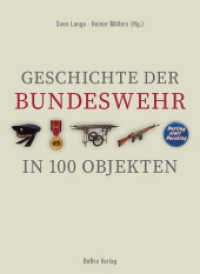 Geschichte der Bundeswehr in 100 Objekten （2025. 432 S. ca. 200 Abbildungen. 26 cm）
