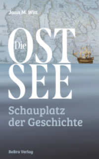 Die Ostsee : Schauplatz der Geschichte （2025. 240 S. ca. 30 Abbildungen. 21.5 cm）