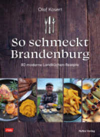 So schmeckt Brandenburg : 80 moderne Landküchen-Rezepte （2025. ca. 100 farb. Abbildungen. 26 cm）