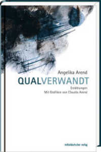 Qualverwandt : Erzählungen （2011. 144 S. mit Illustrationen. 20 cm）