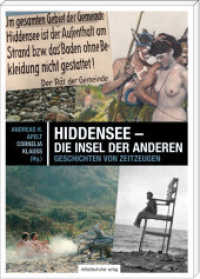 Hiddensee - die Insel der Anderen : Geschichten von Zeitzeugen （2. Aufl. 2021. 191 S. zahlr. Farb- und s/w-Abb. 24 cm）