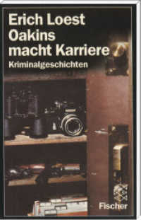 Oakins macht Karriere : Kriminalgeschichten (Erich Loest) （2012. 172 S. 18 cm）