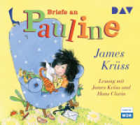 Briefe an Pauline : Lesung mit James Krüss und Hans Clarin (2 CDs). 94 Min.. CD Standard Audio Format. Lesung （2009. 125 x 140 mm）