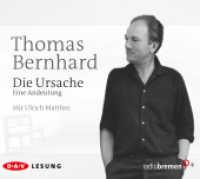 Die Ursache. Eine Andeutung, 3 Audio-CD : Ungekürzte Lesung mit Ulrich Matthes (3 CDs), Lesung. CD Standard Audio Format. 233 Min. (Autobiographische Schriften 1) （2010. 13 x 14.2 cm）