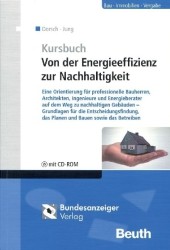 Kursbuch: Von der Energieeffizienz zur Nachhaltigkeit, m. CD-ROM (Bau - Immobilien - Vergabe) （2013. 282 S. 24,5 cm）