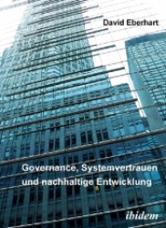 Governance, Systemvertrauen und nachhaltige Entwicklung （2006. 250 S.）