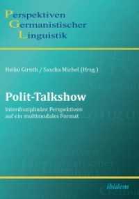 Polit-Talkshow : Interdisziplinäre Perspektiven auf ein multimodales Format (Perspektiven Germanistischer Linguistik 12) （1., Aufl. 2015. 360 S. 10 Farbabb. 21 cm）