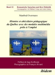 Histoire et abécédaire pédagogique du Québec avec des modules multimédia prêts à lemploi （2009. 470 S. 221 mm）