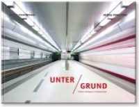 Unter Grund : U-Bahn-Stationen in Deutschland （2013. 256 S. 190 Abb. 25 x 31 cm）