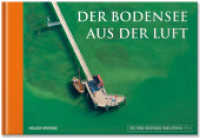 Der Bodensee aus der Luft (Die feine Bodensee-Bibliothek) （2014. 144 S. 90 Abb. 14 x 20 cm）