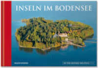 Inseln im Bodensee (Die feine Bodensee-Bibliothek) （2014. 144 S. 90 Abb. 14 x 20 cm）